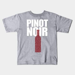Pinot Noir! Kids T-Shirt